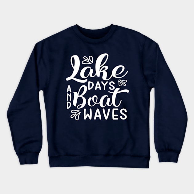 Lake Days and Boat Waves Camping Crewneck Sweatshirt by GlimmerDesigns